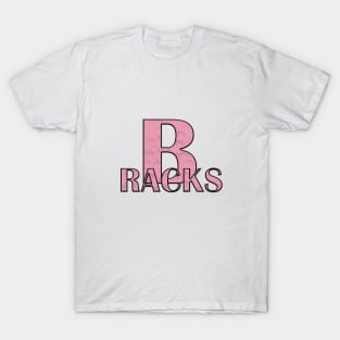 B Racks T-Shirt